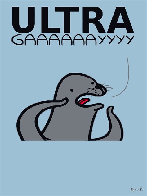 ultra gay meme|Homophobic Seal .